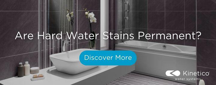 Are hard water stains permanent?