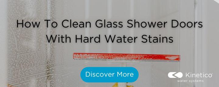 How to clean glass shower doors with hard water stains