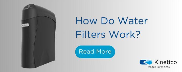 how do water filters work Kinetico