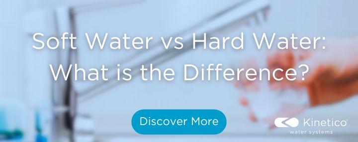 soft water vs hard water: what’s the difference Kinetico blog
